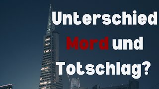 Mord oder Totschlag Was ist der Unterschied [upl. by Laurentium]