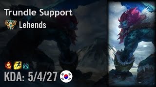 Trundle Support vs Brand  Lehends  KR Challenger Patch 615 [upl. by Hanonew]