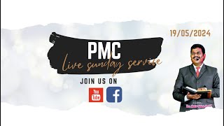 PMC LIVE SUNDAY SERICE 19052024 [upl. by Alard]