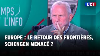 Europe  le retour des frontières Schengen menacé  Bernard Guetta invité de LCI [upl. by Nine]