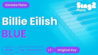 Billie Eilish  BLUE Piano Karaoke [upl. by Reider]