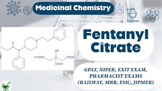 Fentanyl citrate  Opioid analgesics  Medicinal chemistry  GPAT  NIPER  MRB  RAILWAY  DI  ESI [upl. by Annabal]