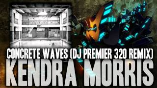 Kendra Morris  Concrete Waves DJ Premier 320 Remix 2011 [upl. by Andersen]