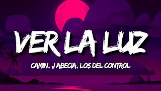 Camin J Abecia Los Del Control  Ver La Luz LetraLyrics [upl. by Laen283]