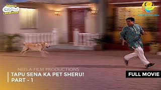 Tapu Sena Ka Pet Sheru I FULL MOVIE  PART 1 I Taarak Mehta Ka Ooltah Chashmah Ep 1089 to 1092 [upl. by Aleda]