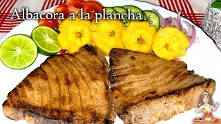 🐟CÓMO PREPARAR ALBACORA A LA PLANCHA JUGOSITA😘👌‼️ [upl. by Hyacinthie]