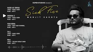 Sick Five  Manjit Sahota Juke Box Bablu Sodhi  Ary B  NewLatest Punjabi Songs 2023 [upl. by Chelsae]