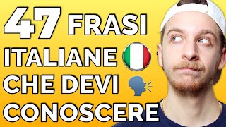 47 Frasi che ogni studente di italiano deve conoscere Sub ITA  Imparare l’Italiano [upl. by Larred429]