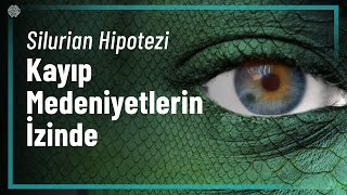 Ya Biz İlk Medeniyet Değilsek  Silurian Hipotezi [upl. by Gahl]