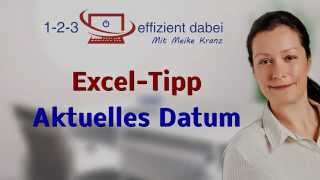 Effizient mit Excel arbeiten  4 Aktuelles Datum [upl. by Ilrebma]