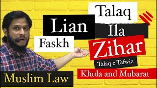 Talaq  Ila  Zihar  Khula  Mubarat  tafwiz  Lian  Faskh  Dissolution of Muslims Marriages [upl. by Jueta87]