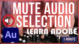 How to Mute Audio Selection in Adobe Audition adobeaudition [upl. by Nette]