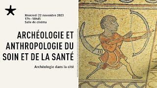 Archéologie et Anthropologie du soin et de la santé [upl. by Paris]