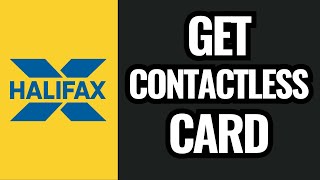 How To Get Contactless Card Halifax [upl. by Rozamond]