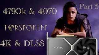 Forspoken  4790k amp 4070 DLSS amp 4K  Gameplay Part 5 Gaming 2024 Old CPU and New GPU [upl. by Suzetta717]