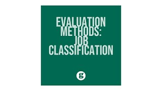 Job Evaluation Methods Job Classification [upl. by Arahk]