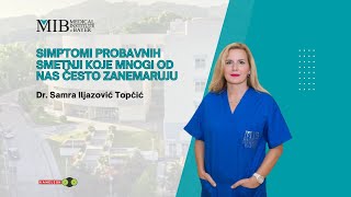 Simptomi probavnih smetnji koje mnogi od nas često zanemaruju dr Samra Iljazović Topčić MIB [upl. by Llenrac]