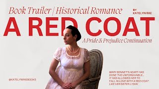 Historical Romance Book Trailer  A Red Coat A Pride amp Prejudice Continuation [upl. by Dranoc]