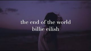 Billie Eilish  The End of the World lyrics [upl. by Hiltan92]