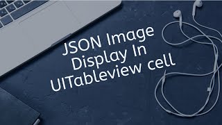 How to display JSON image on UITableviewcell in Swift [upl. by Einatirb]