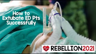 Rebellion21 Extubating in the ED via Sara Gray MD [upl. by Ontina]