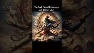 The Dark GodsGoddesses will destroy you [upl. by Kora]