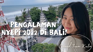 VLOG NYEPI 2022 di BALI  Suasana SILENT DAY  Staycation di Grand Inna Kuta Hotel Bali [upl. by Siriso]