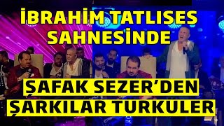 Şafak Sezer Söylediği Şarkı Ve Türkülerle İbrahim Tatlıses Sahnesine Renk Kattı [upl. by Oniram]