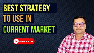 Best Strategy To Use In Current Market [upl. by Anigue]