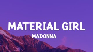 Madonna  Material Girl Lyrics Cause we are living in a material world [upl. by Gildus237]