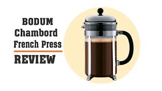 Bodum Chambord French Press Review with Instructions [upl. by Airakaz]