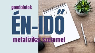 Az Ă‰NIDĹ metafizikai szemmel [upl. by Iaras316]