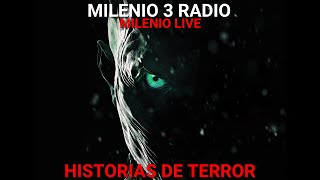 MILENIO 3 RADIO  HISTORIAS DE TERROR  LIVE TV 2 [upl. by Storz]