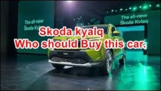 Skoda kyalq  Who should Buy this car [upl. by Ailet]