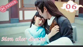 【En Français】Mon cher destin 06💕My Dear Destiny💕亲爱的义祁君 YoYo French Channel CDramaSerieChinoisefresub [upl. by Otsirc]