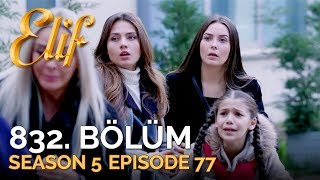 Elif 832 Bölüm  Season 5 Episode 77 [upl. by Swithbart594]