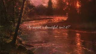 quotThe sunset is beautiful isnt itquot  Playlist 01 [upl. by Nothsa898]