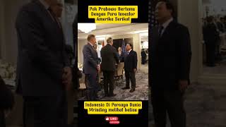 Pak Prabowo Bertemu Investor Amerika Serikat Dorong Investasi ke Indonesia prabowo beritaterkini [upl. by Ahsiyn73]