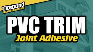 Titebond PVC Trim Joint Adhesive [upl. by Flita]