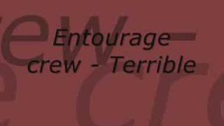 Entourage crew  Terrible [upl. by Asserak]