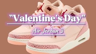 Air Jordan 3 “Valentine’s Day” W  Detailed look  Price and Date Release [upl. by Sixla]