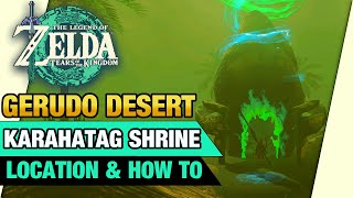 Karahatag Shrine Location amp How To  Gerudo Desert  Zelda Tears of the Kingdom [upl. by Nylirem]