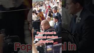 POPE FRANCIS VISIT IN SINGAPORE  HIS ARRIVAL AT THE NATIONAL STADIUM SINGAPORE youtube mohrayoga [upl. by Pedrotti649]