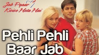 Full Song Pehli Pehli Baar Jab  Jab Pyaar Kisise Hota Hai  Salman Khan  Kumar Sanu  90s Song [upl. by Nerissa]