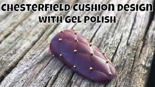 Chesterfield Cushion Inspired Design with Gel Polish [upl. by Hilario945]