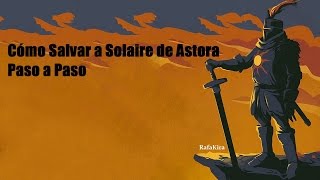 Cómo Salvar a Solaire en Dark Souls 100 Eficaz Paso a Paso [upl. by Notna318]