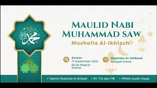 PERINGATAN MAULID NABI MUHAMMAD SAW MUSHOLLA ALIKHLASH BUNGAH GRESIK 2024 [upl. by Nnairak199]