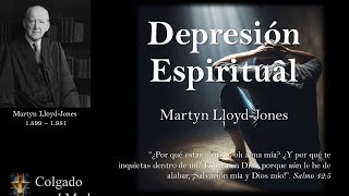 Depresión Espiritual por Martyn Lloyd Jones [upl. by Debra634]