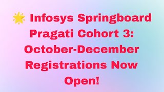 🌟 Infosys Springboard Pragati Cohort 3 OctoberDecember Registrations Now Open 🌟 [upl. by Rosanna]