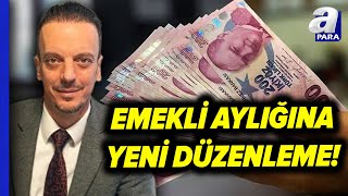 Emekli Aylığında Yeni Düzenleme En Düşük Emekli Maaşı Ne Kadar Olacak  A Para [upl. by Fennie425]